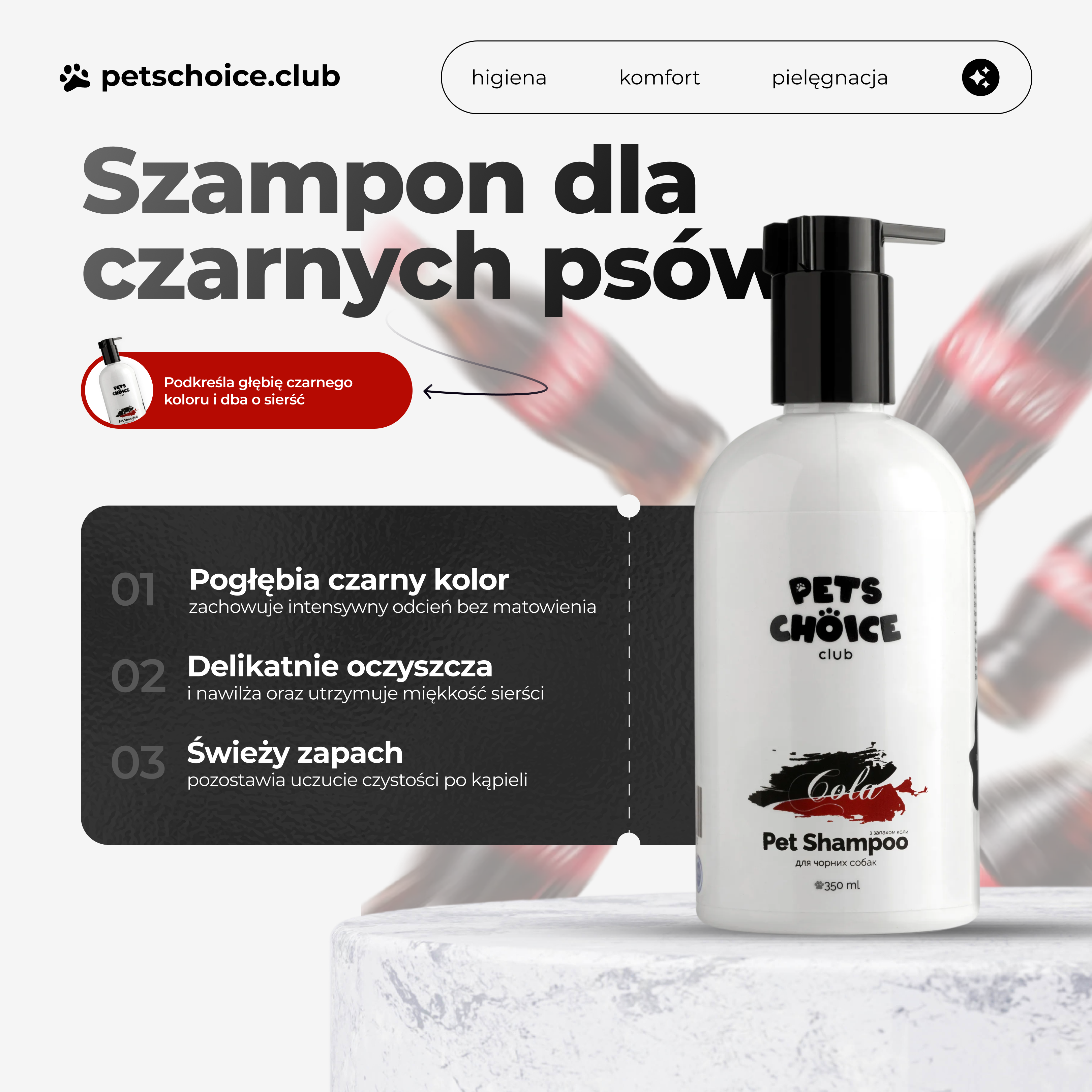 BLACK COAT SHAMPOO |
Szampon dla czarnych psów, o zapachu coli, 350 ml